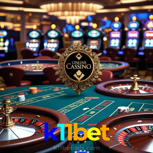 k11bet:O cassino online mais emocionante está aqui! Aposte agora!