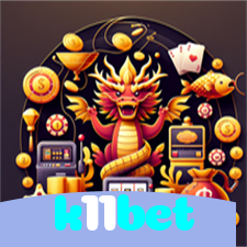 k11bet:O melhor cassino online com roleta, poker e apostas no futebol!