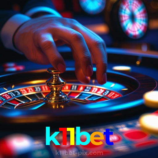k11bet：A sorte está ao seu lado! Aposte nas melhores opções e vença agora!
